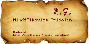 Mihálkovics Fridolin névjegykártya